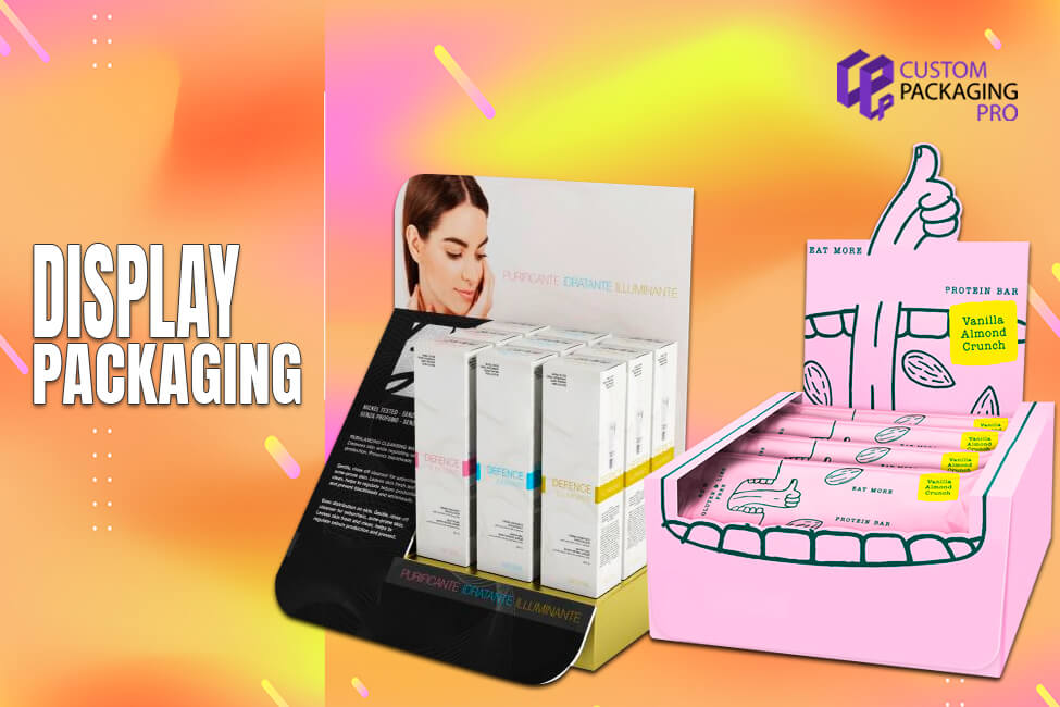 Implementation of Your Plans with Impeccable Display Packaging