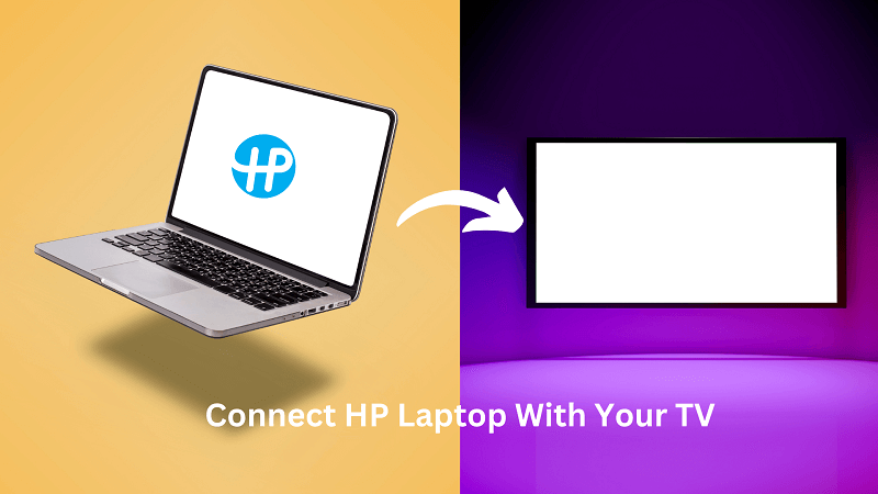 How To Connect HP Laptop with Your TV